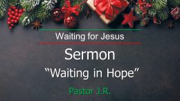 Waiting for Jesus /Waiting in Hope